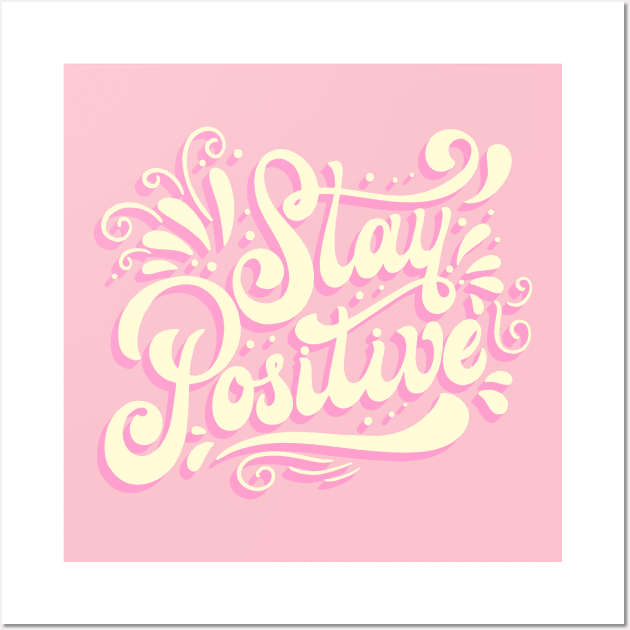 Stay Positive Wall Art by SmartLegion